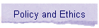 Policy and Ethics